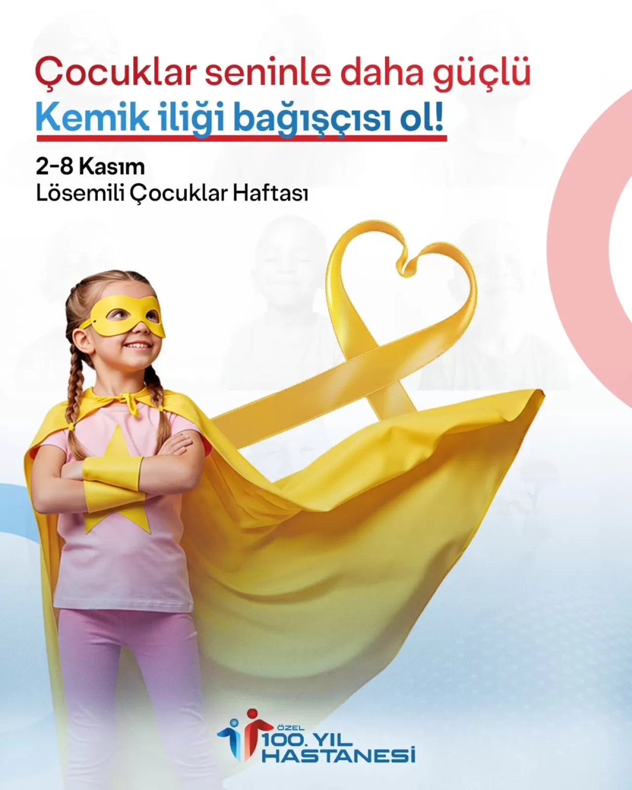 100. Yıl Hastanesi'nden Lösemili Çocuklar Haftası'nda Anlamlı Mesaj