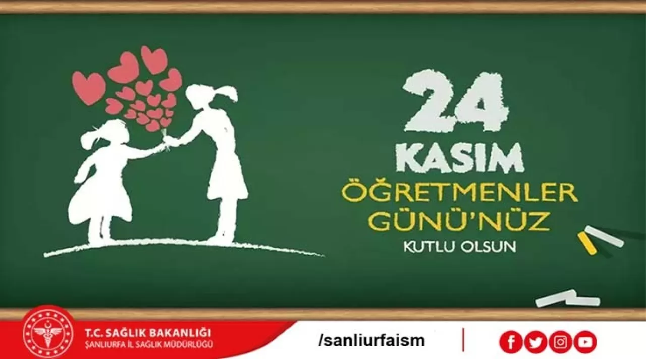 Şanlıurfa İl Sağlık Müdürlüğü'nden 24 Kasım Öğretmenler Günü Mesajı