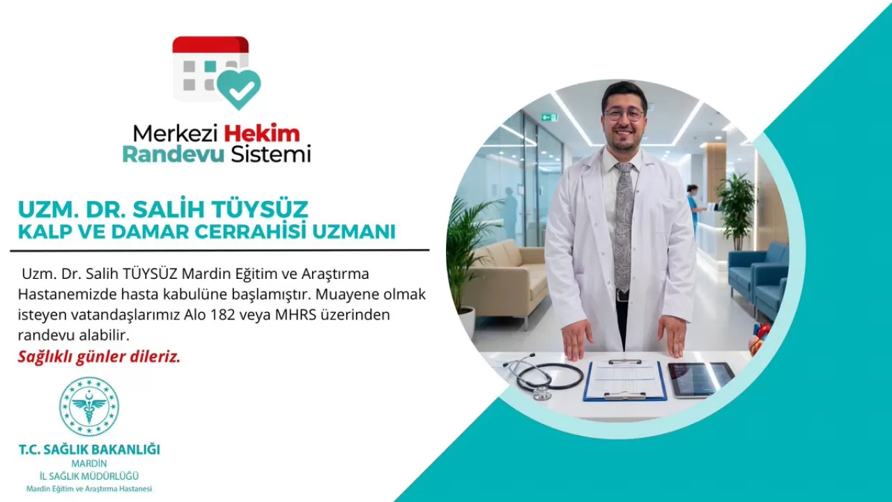 Uzm. Dr. Salih TÜYSÜZ, Mardin Eğitim ve Araştırma Hastanesi'nde Hasta Kabulüne Başladı