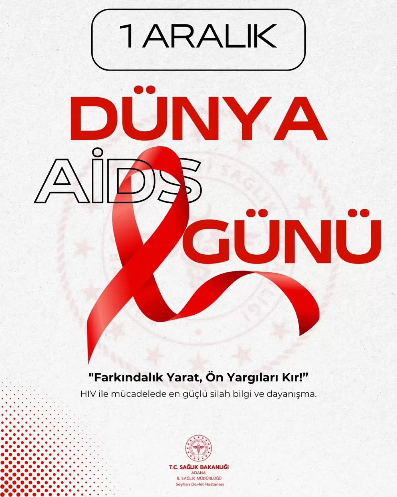 Seyhan Devlet Hastanesi'nden 1 Aralık Dünya AIDS Günü Açıklaması: Erken Tanı Hayat Kurtarır