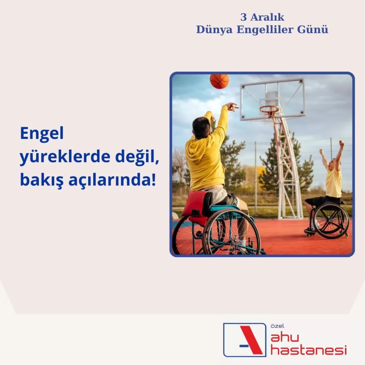 Muğla Ahu Hastanesi, 3 Aralık Dünya Engelliler Günü'nde Erişilebilir ve Kapsayıcı Toplum Vurgusu Yaptı