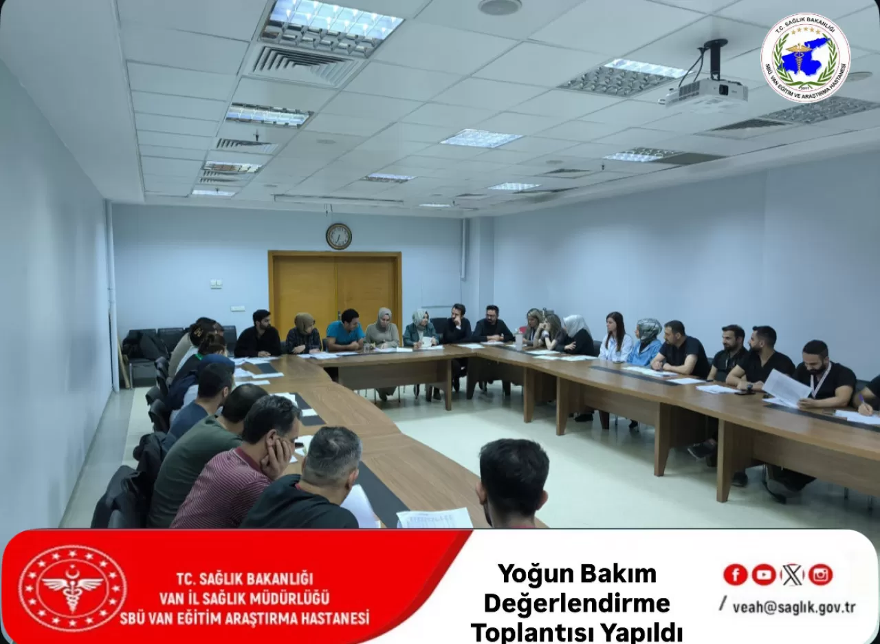 SBÜ Van Eğitim ve Araştırma Hastanesi'nde Yoğun Bakım Kalitesi Masaya Yatırıldı