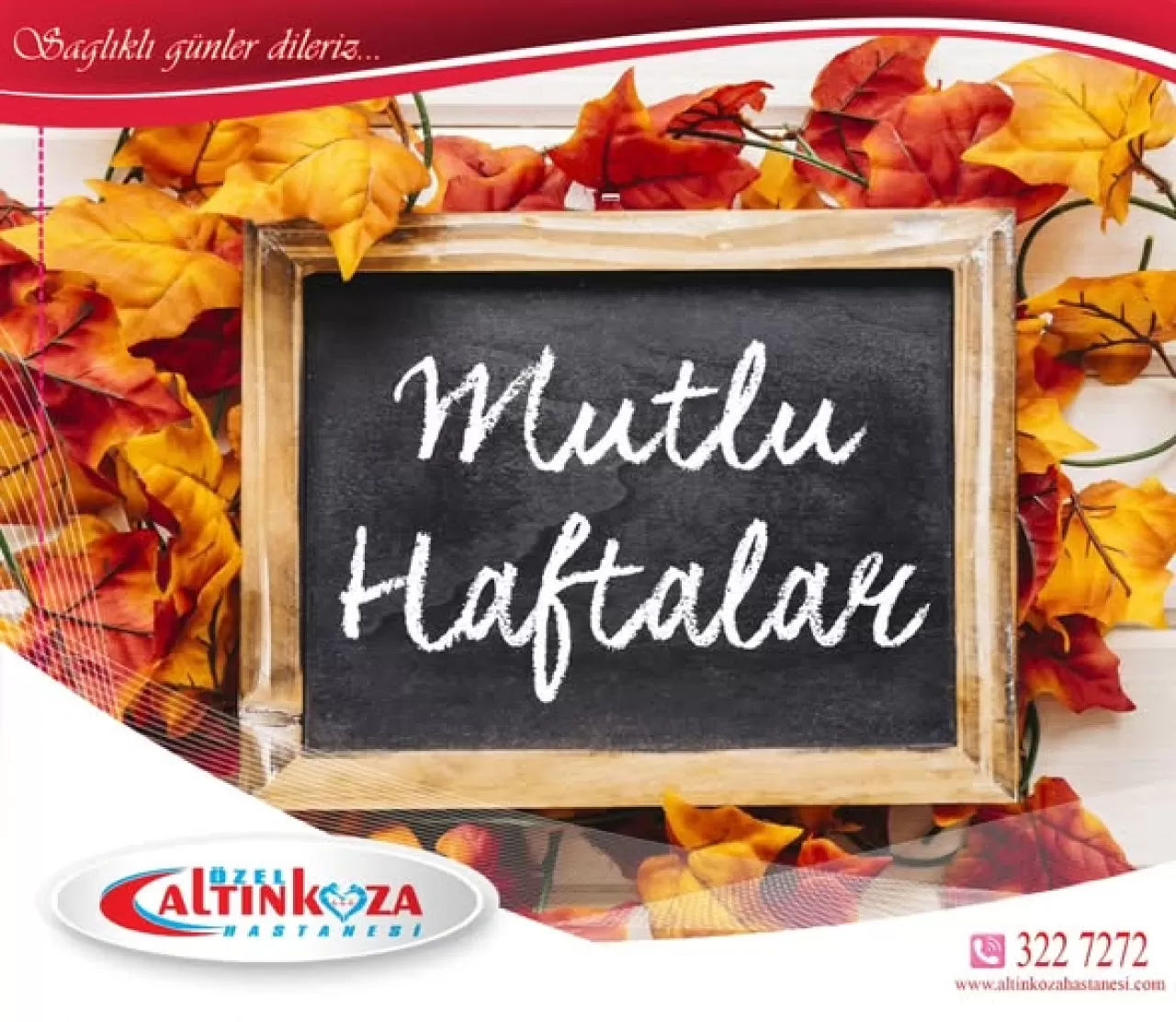 Özel Altınkoza Hastanesi'nden Sağlıklı ve Mutlu Bir Hafta Temennisi