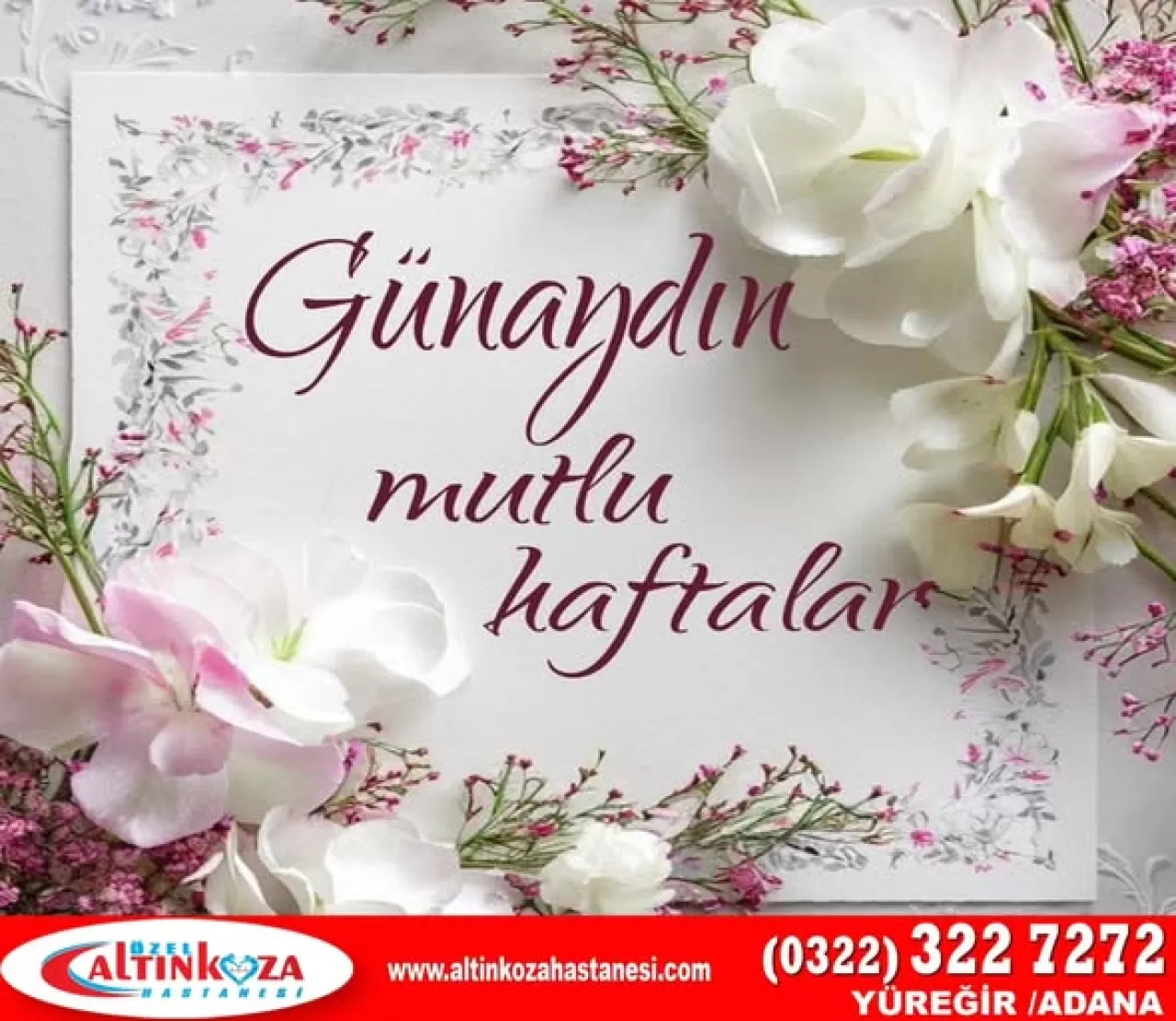 Özel Altınkoza Hastanesi'nden Sağlıklı ve Huzurlu Bir Hafta Temennisi