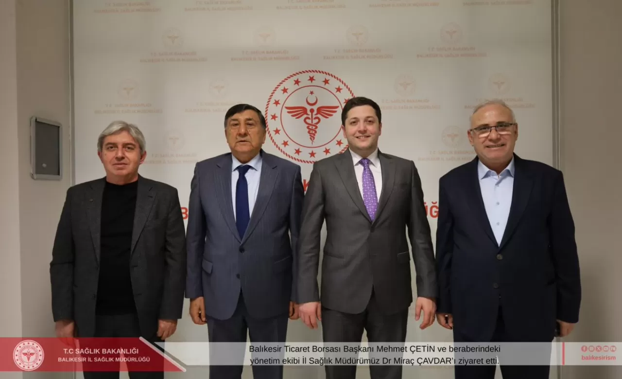 Balıkesir Ticaret Borsası Başkanı, İl Sağlık Müdürü Dr. Miraç Çavdar'ı Ziyaret Etti