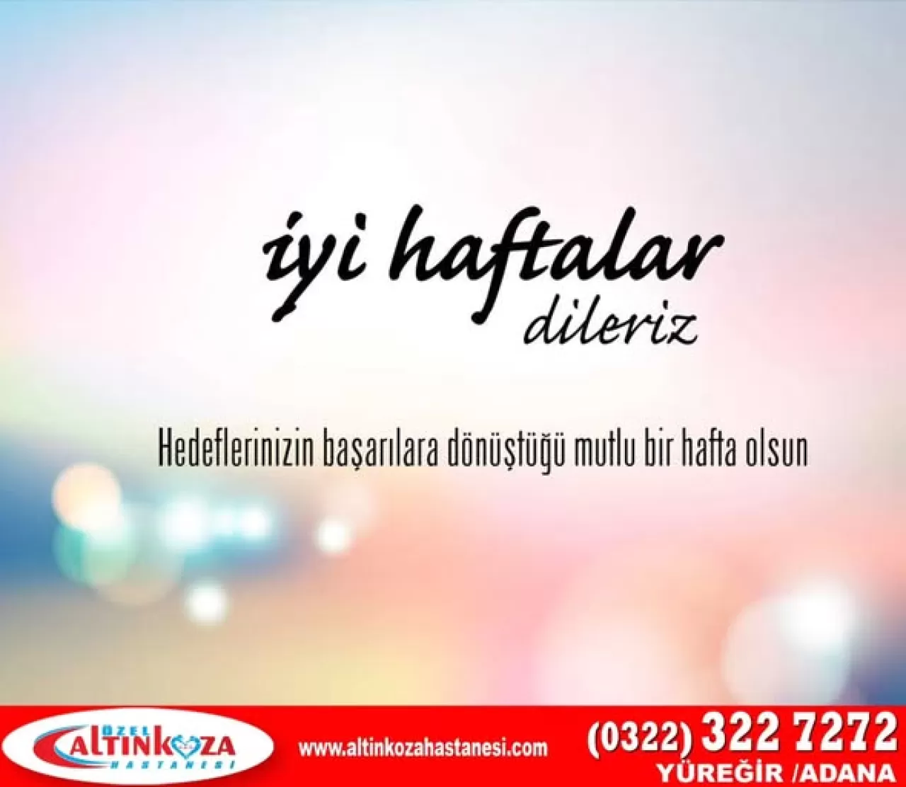 Özel Altınkoza Hastanesi'nden Sağlık ve Huzur Dolu Bir Hafta Mesajı
