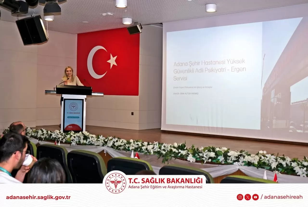 Adana'da Ergen Psikiyatrisinde Yüksek Güvenlikli Uygulamalar Konuşuldu
