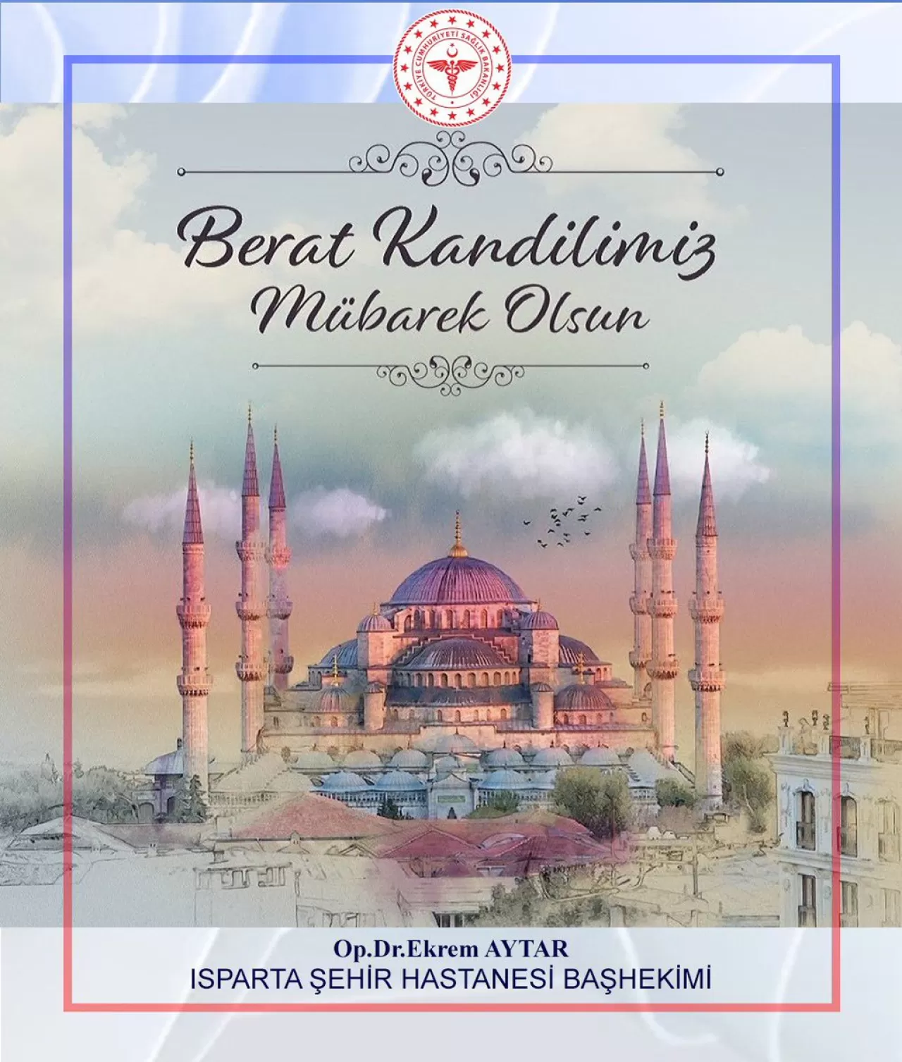 Isparta Şehir Hastanesi Başhekimi Berat Kandili'nin Birlik Mesajını Paylaştı